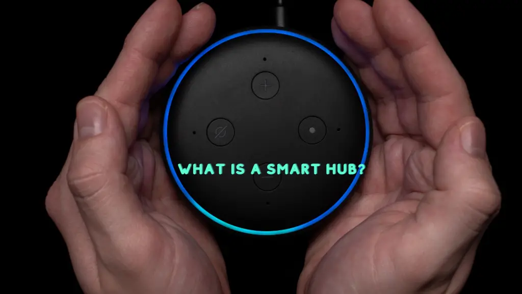WHAT IS A SMART HUB