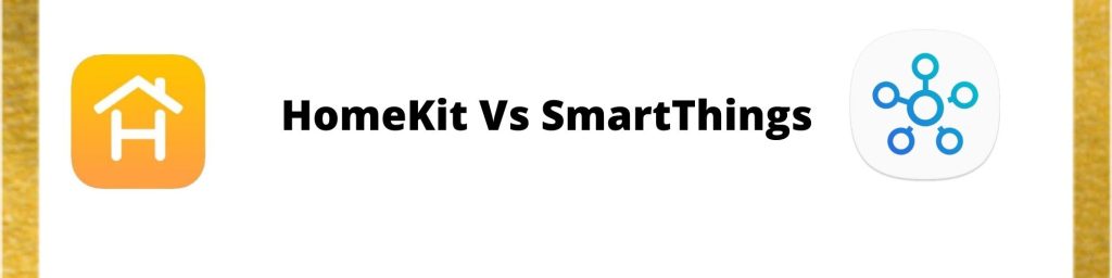 HomeKit Vs SmartThings