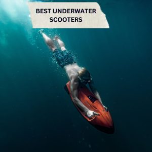 best underwater scooters